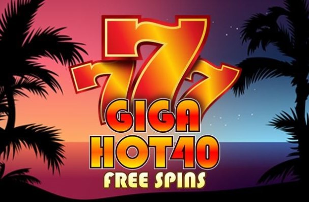 Giga Hot 40 Free Spins